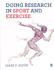 Doing Research in Sport and Exercise: A Student's Guide цена и информация | Книги по социальным наукам | pigu.lt