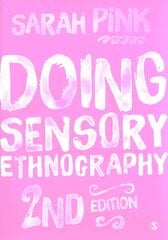 Doing Sensory Ethnography 2nd Revised edition kaina ir informacija | Enciklopedijos ir žinynai | pigu.lt
