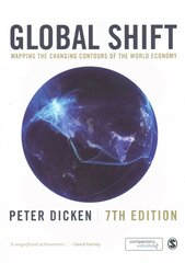 Global Shift: Mapping the Changing Contours of the World Economy 7th Revised edition kaina ir informacija | Socialinių mokslų knygos | pigu.lt