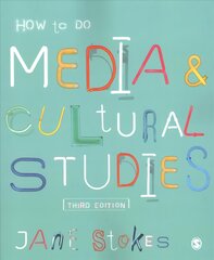 How to Do Media and Cultural Studies 3rd Revised edition kaina ir informacija | Socialinių mokslų knygos | pigu.lt