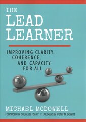 Lead Learner: Improving Clarity, Coherence, and Capacity for All цена и информация | Книги по социальным наукам | pigu.lt