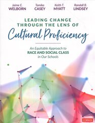 Leading Change Through the Lens of Cultural Proficiency: An Equitable Approach to Race and Social Class in Our Schools kaina ir informacija | Socialinių mokslų knygos | pigu.lt