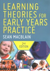 Learning Theories for Early Years Practice 2nd Revised edition kaina ir informacija | Socialinių mokslų knygos | pigu.lt