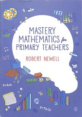 Mastery Mathematics for Primary Teachers цена и информация | Книги для подростков и молодежи | pigu.lt