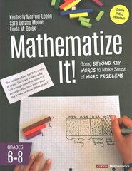 Mathematize It! [Grades 6-8]: Going Beyond Key Words to Make Sense of Word Problems, Grades 6-8 kaina ir informacija | Knygos paaugliams ir jaunimui | pigu.lt