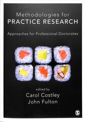 Methodologies for Practice Research: Approaches for Professional Doctorates kaina ir informacija | Enciklopedijos ir žinynai | pigu.lt