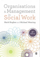 Organisations and Management in Social Work: Everyday Action for Change 3rd Revised edition kaina ir informacija | Socialinių mokslų knygos | pigu.lt