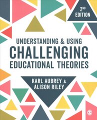 Understanding and Using Challenging Educational Theories 2nd Revised edition kaina ir informacija | Socialinių mokslų knygos | pigu.lt