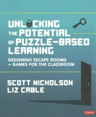 Unlocking the Potential of Puzzle-based Learning: Designing escape rooms and games for the classroom kaina ir informacija | Socialinių mokslų knygos | pigu.lt