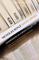 White Spines: Confessions of a Book Collector цена и информация | Книги об искусстве | pigu.lt