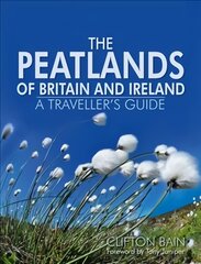 Peatlands of Britain and Ireland: A Traveller's Guide цена и информация | Путеводители, путешествия | pigu.lt