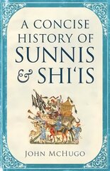 Concise History of Sunnis and Shi`is kaina ir informacija | Dvasinės knygos | pigu.lt