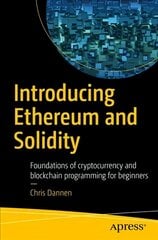 Introducing Ethereum and Solidity: Foundations of Cryptocurrency and Blockchain Programming for Beginners 1st ed. цена и информация | Книги по экономике | pigu.lt