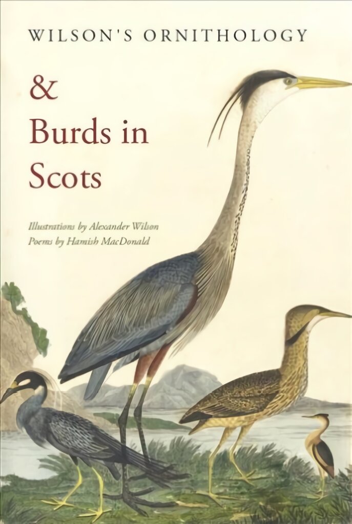 Wilson's Ornithology and Burds in Scots 2nd edition kaina ir informacija | Poezija | pigu.lt