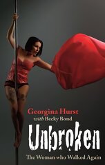 Unbroken: The Woman who Walked Again цена и информация | Биографии, автобиографии, мемуары | pigu.lt