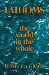 Fathoms: the world in the whale цена и информация | Книги о питании и здоровом образе жизни | pigu.lt