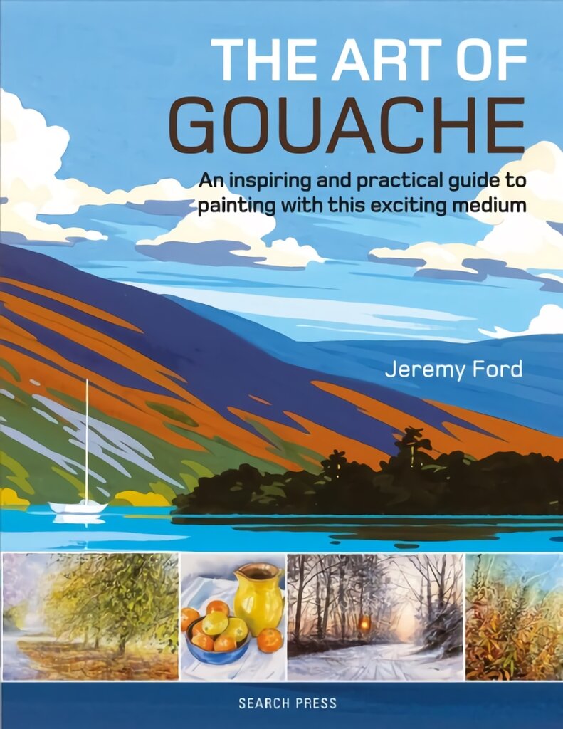 Art of Gouache: An Inspiring and Practical Guide to Painting with This Exciting Medium kaina ir informacija | Knygos apie meną | pigu.lt