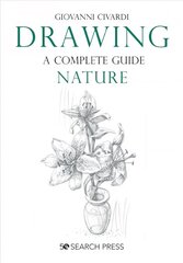 Drawing - A Complete Guide: Nature: A Complete Guide kaina ir informacija | Knygos apie meną | pigu.lt