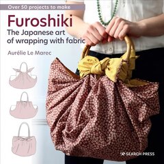 Furoshiki: The Japanese Art of Wrapping with Fabric цена и информация | Книги о питании и здоровом образе жизни | pigu.lt