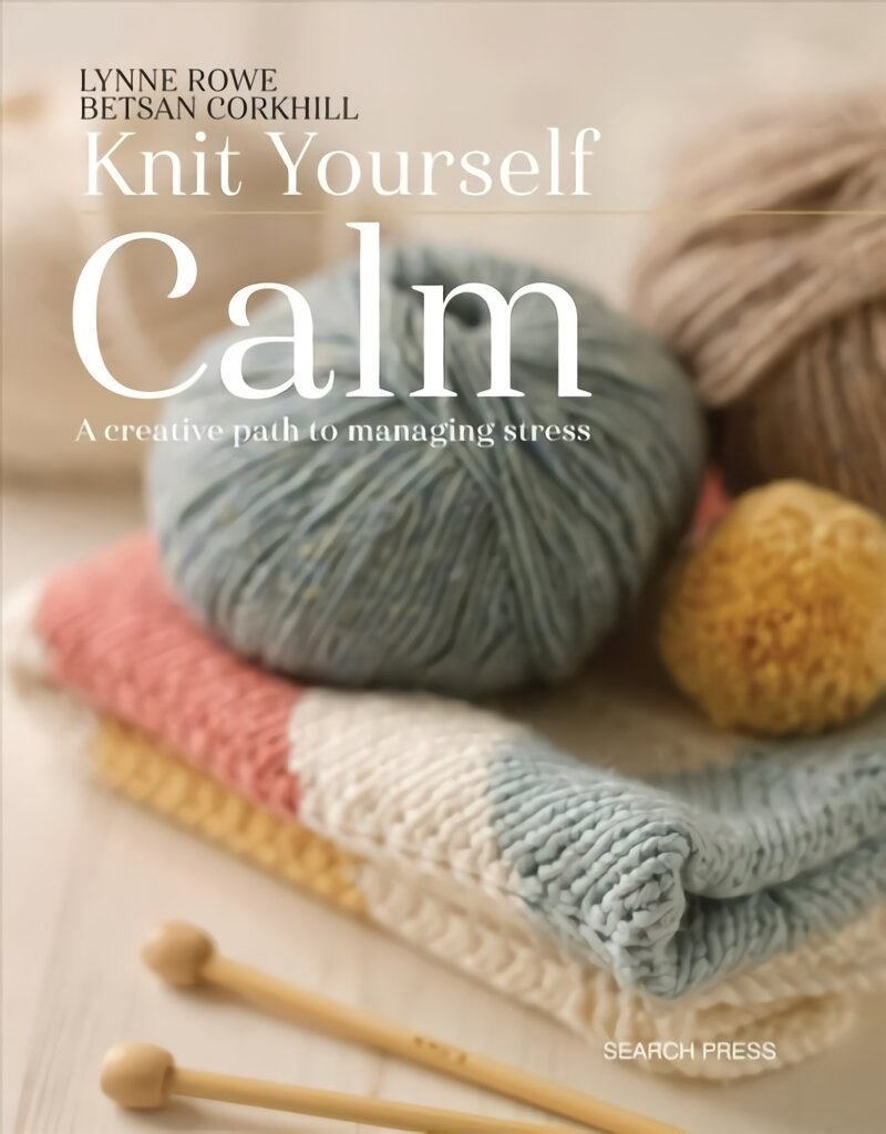 Knit Yourself Calm: A Creative Path to Managing Stress kaina ir informacija | Knygos apie sveiką gyvenseną ir mitybą | pigu.lt