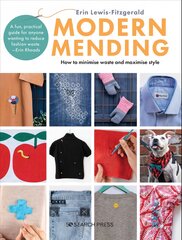 Modern Mending: How to Minimize Waste and Maximize Style цена и информация | Книги о моде | pigu.lt