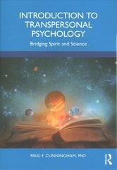 Introduction to Transpersonal Psychology: Bridging Spirit and Science kaina ir informacija | Socialinių mokslų knygos | pigu.lt