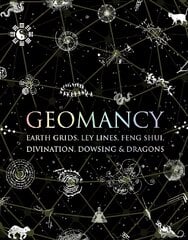 Geomancy: Earth Grids, Ley Lines, Feng Shui, Divination, Dowsing and Dragons цена и информация | Самоучители | pigu.lt