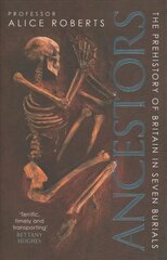 Ancestors: A prehistory of Britain in seven burials kaina ir informacija | Istorinės knygos | pigu.lt