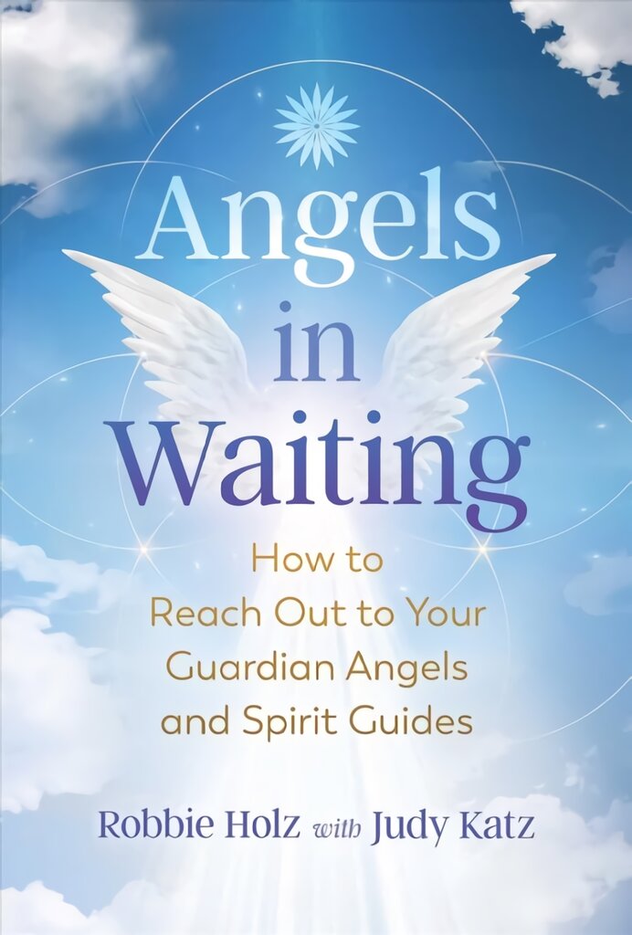 Angels in Waiting: How to Reach Out to Your Guardian Angels and Spirit Guides цена и информация | Saviugdos knygos | pigu.lt