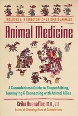 Animal Medicine: A Curanderismo Guide to Shapeshifting, Journeying, and Connecting with Animal Allies цена и информация | Самоучители | pigu.lt