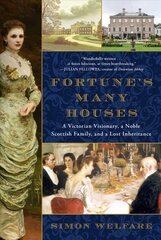 Fortune's Many Houses: A Victorian Visionary, a Noble Scottish Family, and a Lost Inheritance kaina ir informacija | Istorinės knygos | pigu.lt