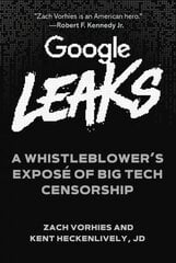 Google Leaks: A Whistleblower's Expose of Big Tech Censorship цена и информация | Книги по социальным наукам | pigu.lt