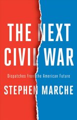 Next Civil War: Dispatches from the American Future kaina ir informacija | Socialinių mokslų knygos | pigu.lt