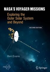 NASA's Voyager Missions: Exploring the Outer Solar System and Beyond 2nd ed. 2022 цена и информация | Книги по экономике | pigu.lt