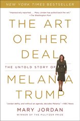 Art of Her Deal: The Untold Story of Melania Trump kaina ir informacija | Biografijos, autobiografijos, memuarai | pigu.lt