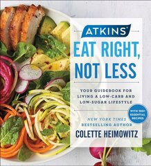 Atkins: Eat Right, Not Less: Your Guidebook for Living a Low-Carb and Low-Sugar Lifestylevolume 5 цена и информация | Книги рецептов | pigu.lt