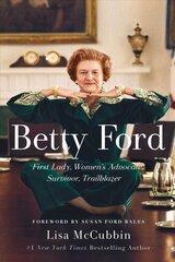 Betty Ford: First Lady, Women's Advocate, Survivor, Trailblazer цена и информация | Биографии, автобиографии, мемуары | pigu.lt