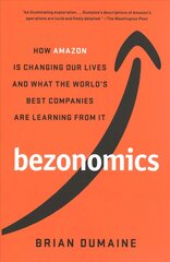 Bezonomics: How Amazon Is Changing Our Lives and What the World's Best Companies Are Learning from It kaina ir informacija | Ekonomikos knygos | pigu.lt