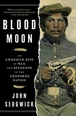 Blood Moon: An American Epic of War and Splendor in the Cherokee Nation kaina ir informacija | Istorinės knygos | pigu.lt