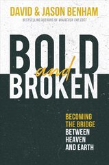 Bold and Broken: Becoming the Bridge Between Heaven and Earth цена и информация | Духовная литература | pigu.lt