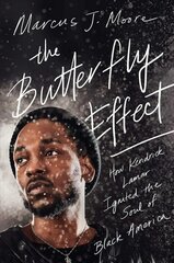 Butterfly Effect: How Kendrick Lamar Ignited the Soul of Black America kaina ir informacija | Biografijos, autobiografijos, memuarai | pigu.lt