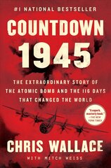 Countdown 1945: The Extraordinary Story of the Atomic Bomb and the 116 Days That Changed the World kaina ir informacija | Istorinės knygos | pigu.lt