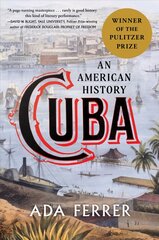 Cuba (Winner of the Pulitzer Prize): An American History kaina ir informacija | Istorinės knygos | pigu.lt