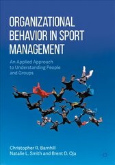 Organizational Behavior in Sport Management: An Applied Approach to Understanding People and Groups 1st ed. 2021 kaina ir informacija | Knygos apie sveiką gyvenseną ir mitybą | pigu.lt