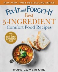 Fix-It and Forget-It Best 5-Ingredient Comfort Food Recipes: 75 Quick & Easy Slow Cooker Meals kaina ir informacija | Receptų knygos | pigu.lt