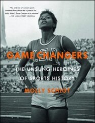 Game Changers: The Unsung Heroines of Sports History kaina ir informacija | Fotografijos knygos | pigu.lt