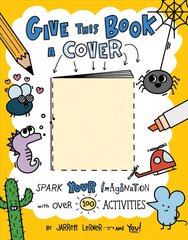 Give This Book a Cover: Spark Your Imagination with Over 100 Activities цена и информация | Книги для подростков и молодежи | pigu.lt