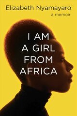 I Am a Girl from Africa цена и информация | Биографии, автобиографии, мемуары | pigu.lt