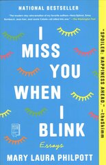 I Miss You When I Blink: Essays kaina ir informacija | Biografijos, autobiografijos, memuarai | pigu.lt