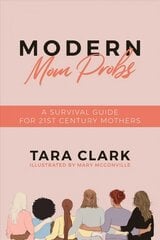 Modern Mom Probs: A Survival Guide for 21st Century Mothers цена и информация | Фантастика, фэнтези | pigu.lt